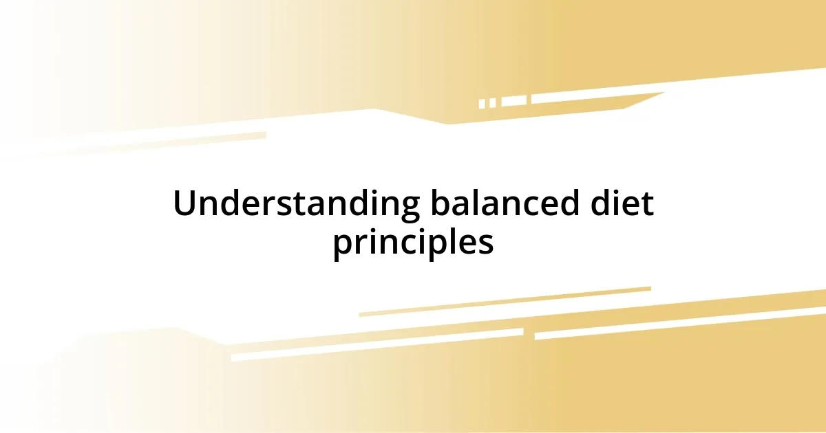 Understanding balanced diet principles