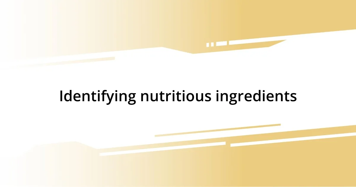 Identifying nutritious ingredients