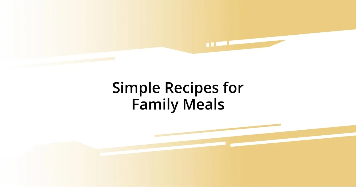 Simple Recipes for Family Meals