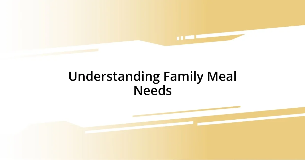 Understanding Family Meal Needs