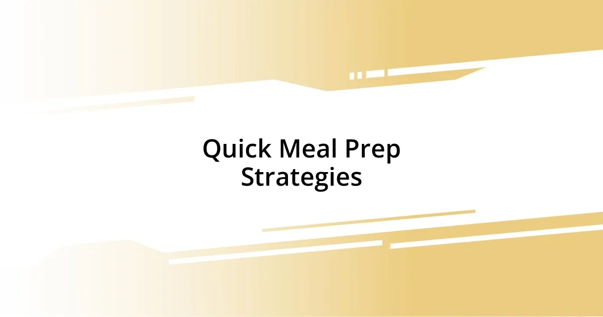 Quick Meal Prep Strategies