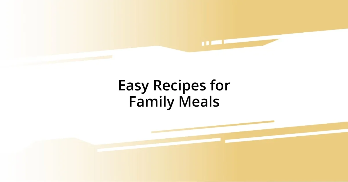 Easy Recipes for Family Meals