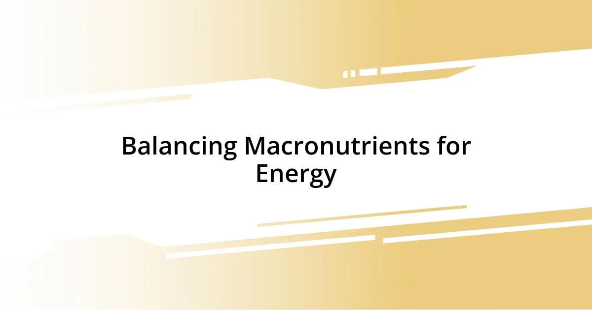 Balancing Macronutrients for Energy