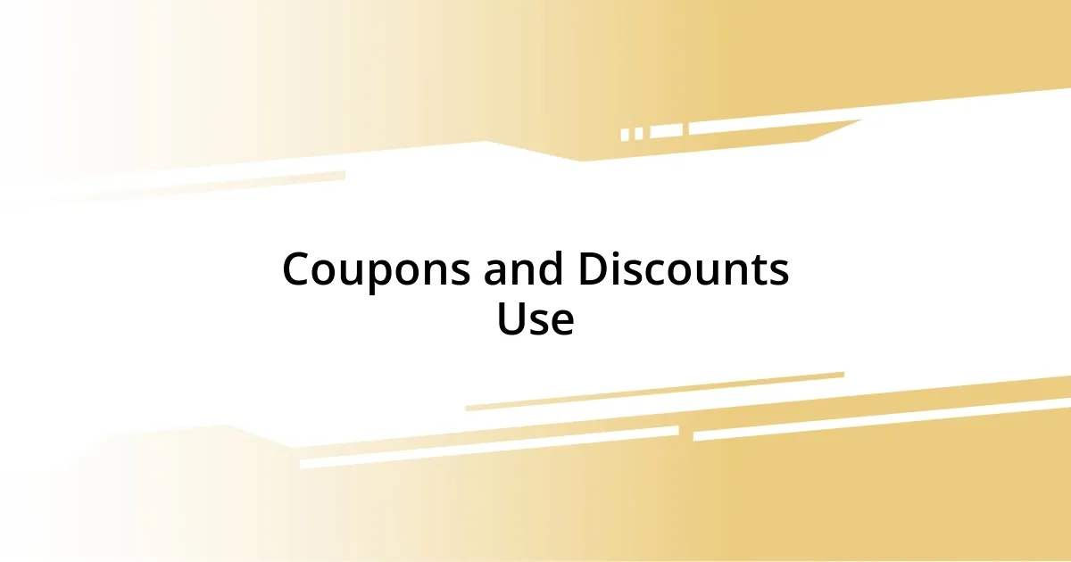 Coupons and Discounts Use