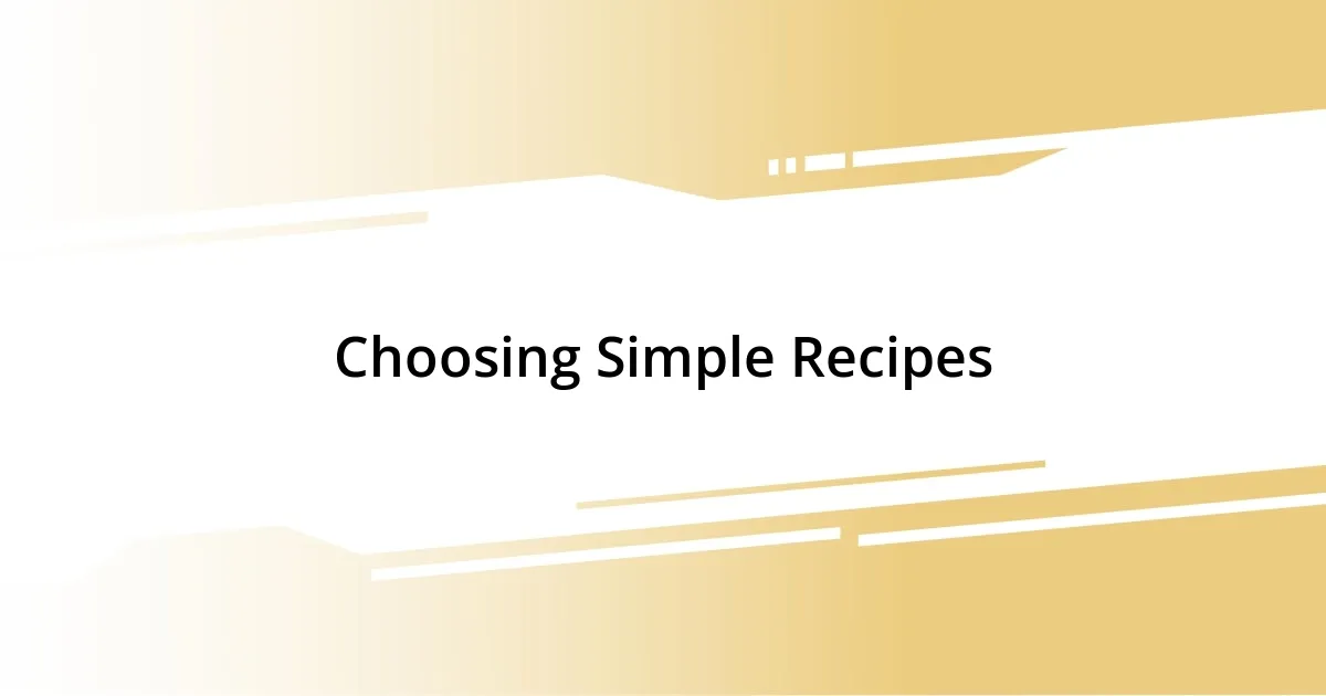 Choosing Simple Recipes