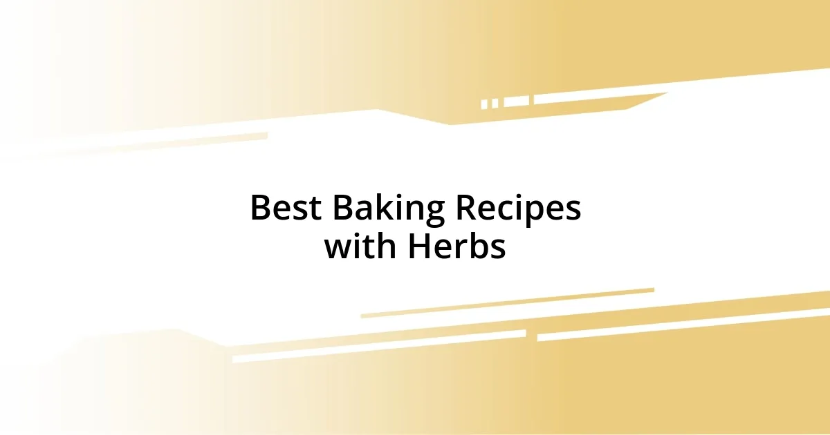 Best Baking Recipes with Herbs