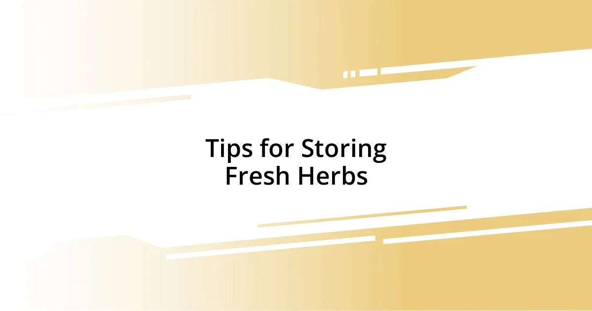 Tips for Storing Fresh Herbs