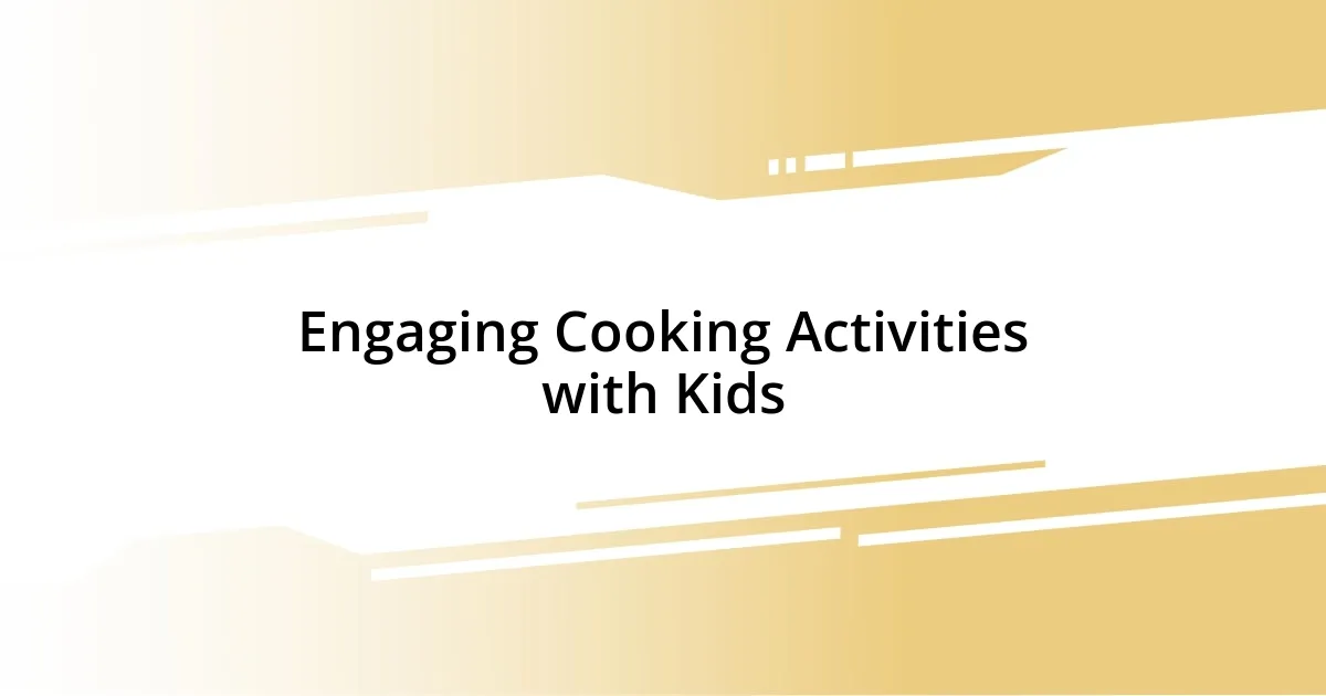 Engaging Cooking Activities with Kids