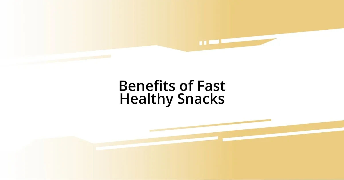 Benefits of Fast Healthy Snacks