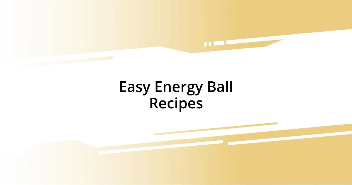 Easy Energy Ball Recipes