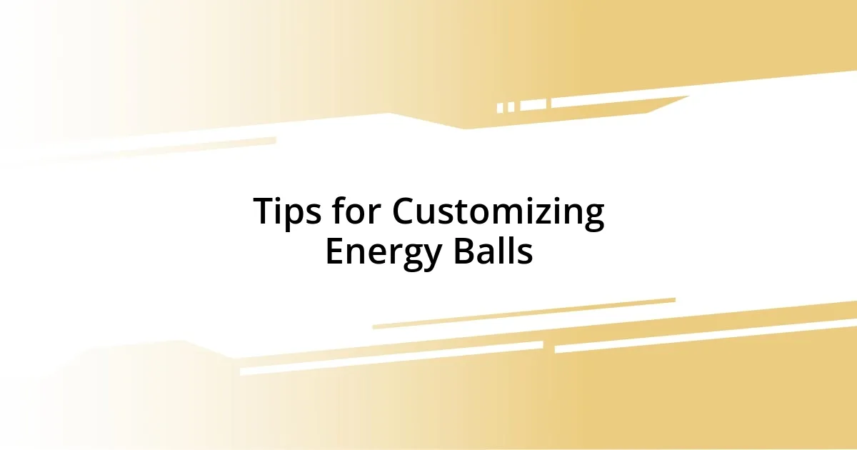 Tips for Customizing Energy Balls