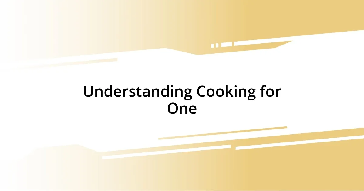 Understanding Cooking for One