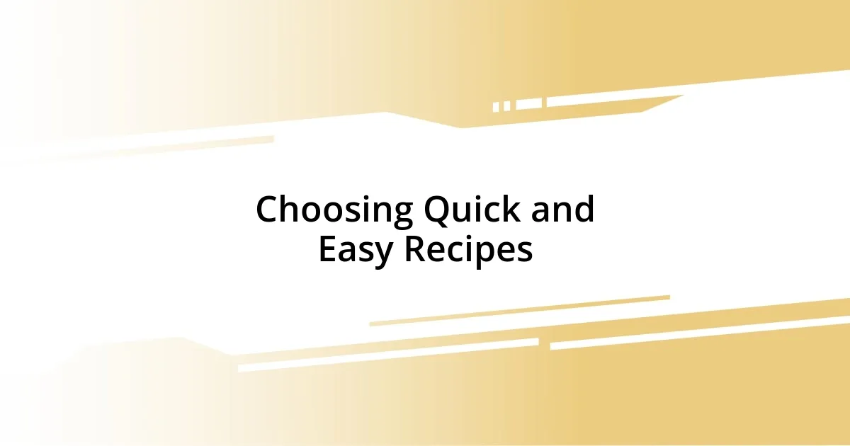 Choosing Quick and Easy Recipes