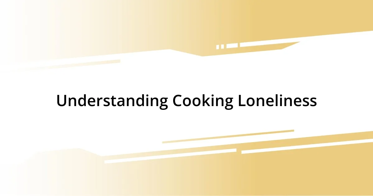 Understanding Cooking Loneliness