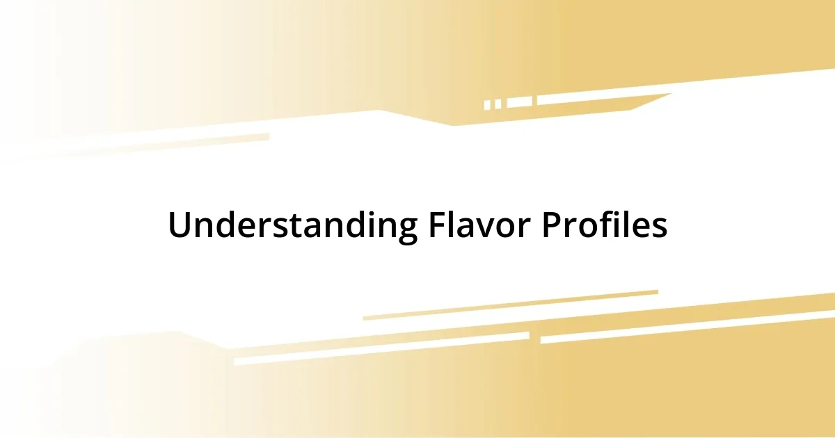 Understanding Flavor Profiles