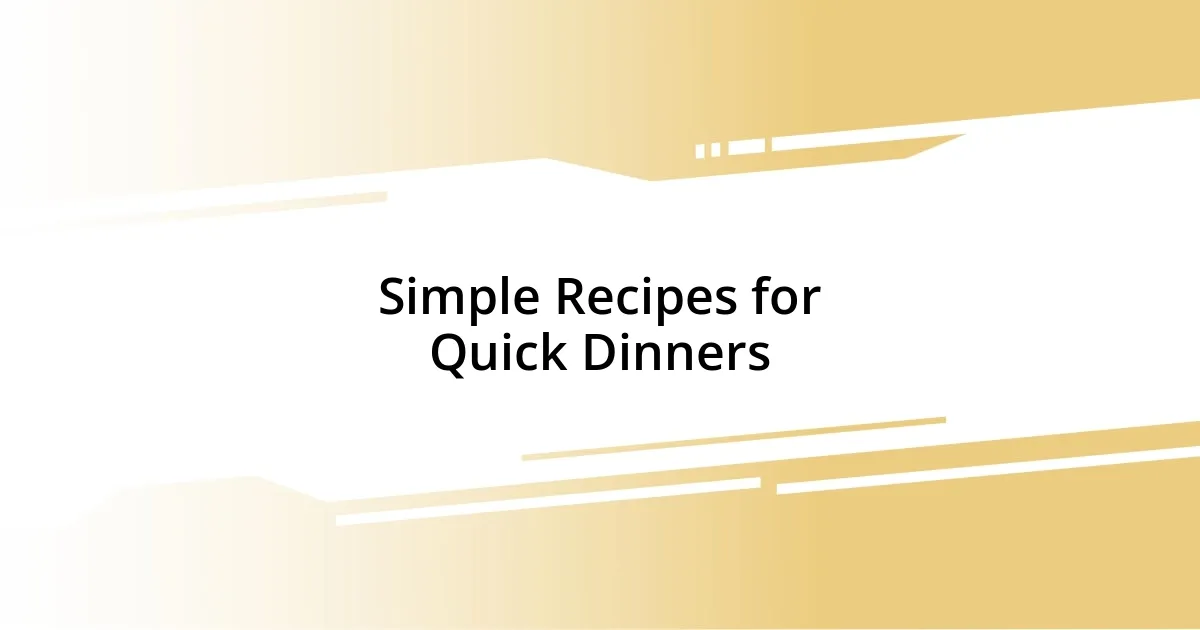 Simple Recipes for Quick Dinners