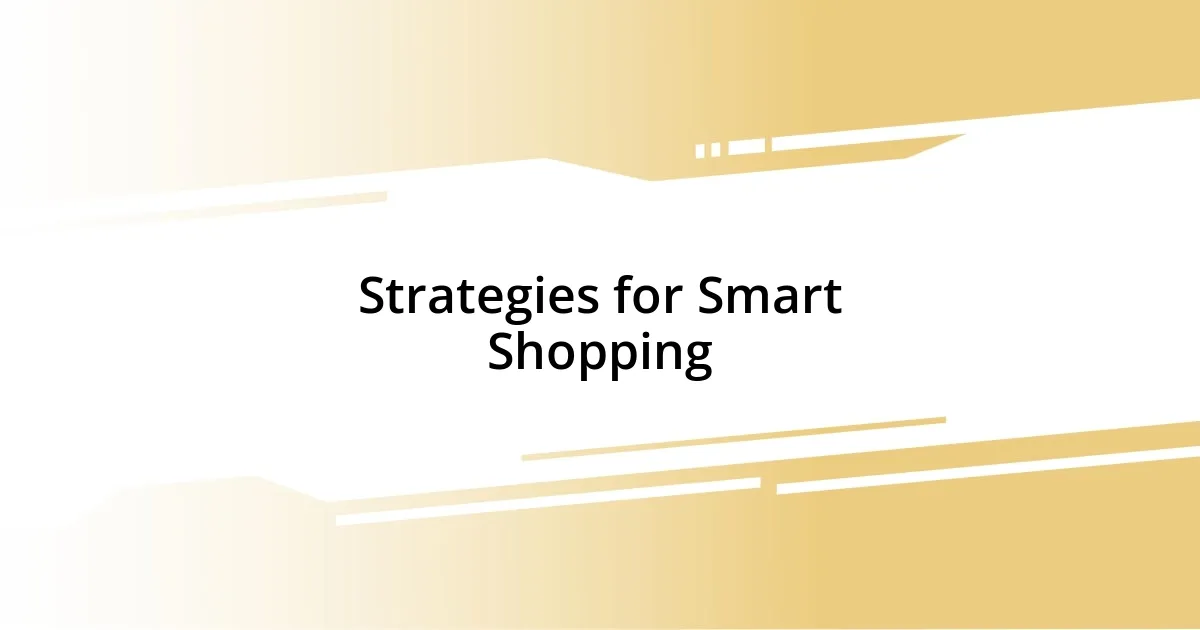 Strategies for Smart Shopping