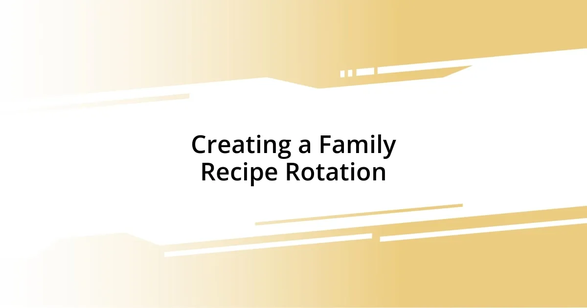 Creating a Family Recipe Rotation