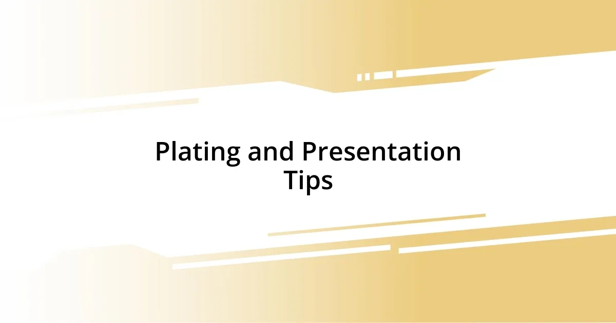 Plating and Presentation Tips