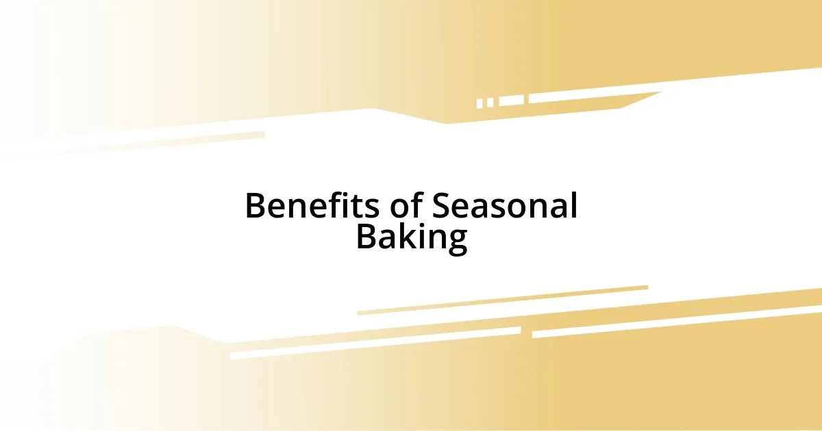 Benefits of Seasonal Baking