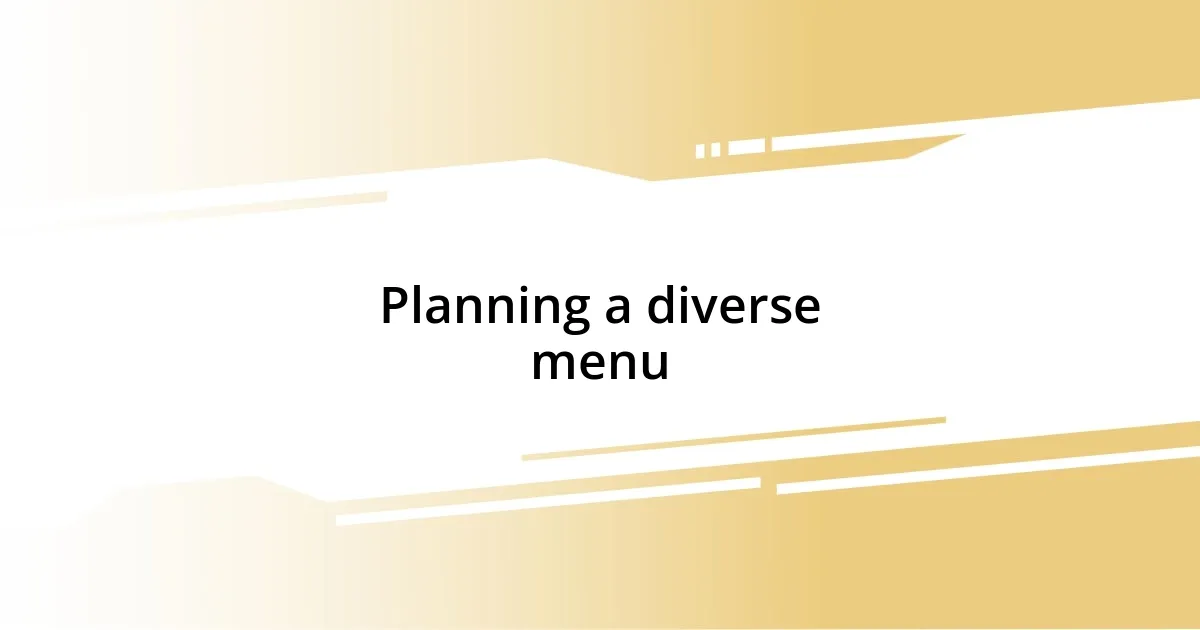 Planning a diverse menu