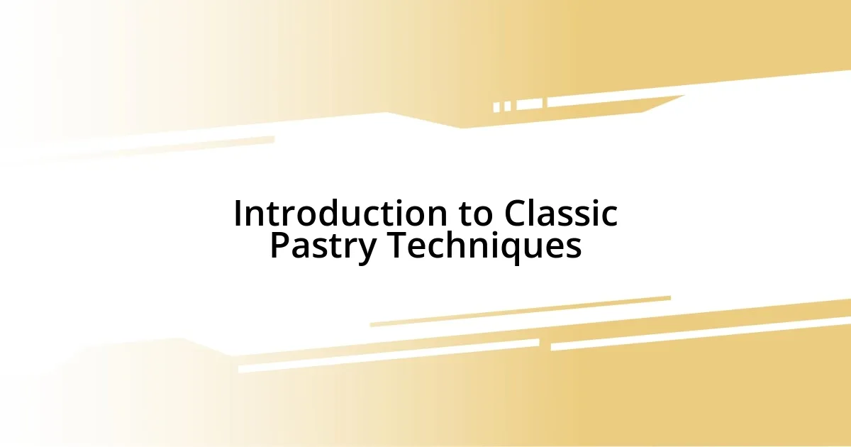 Introduction to Classic Pastry Techniques