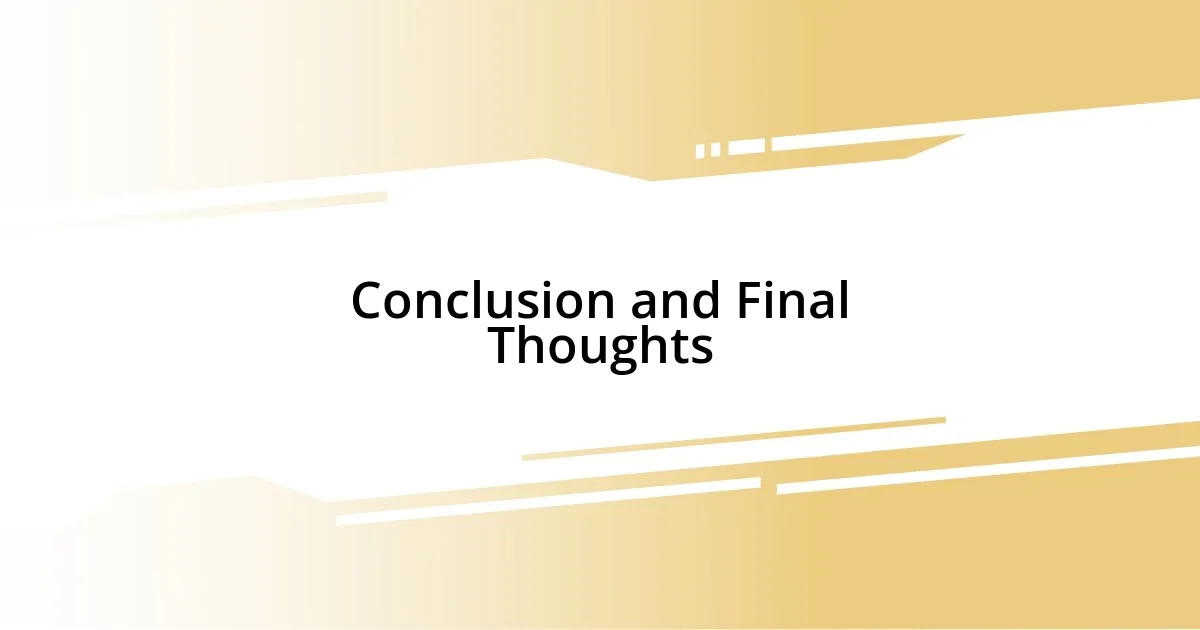 Conclusion and Final Thoughts