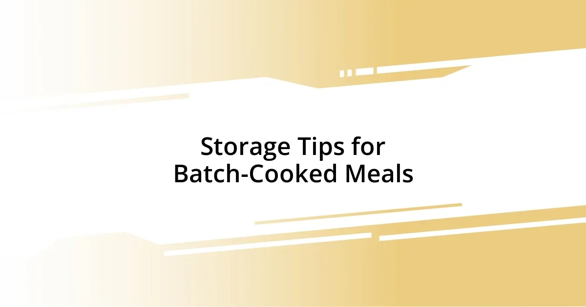 Storage Tips for Batch-Cooked Meals