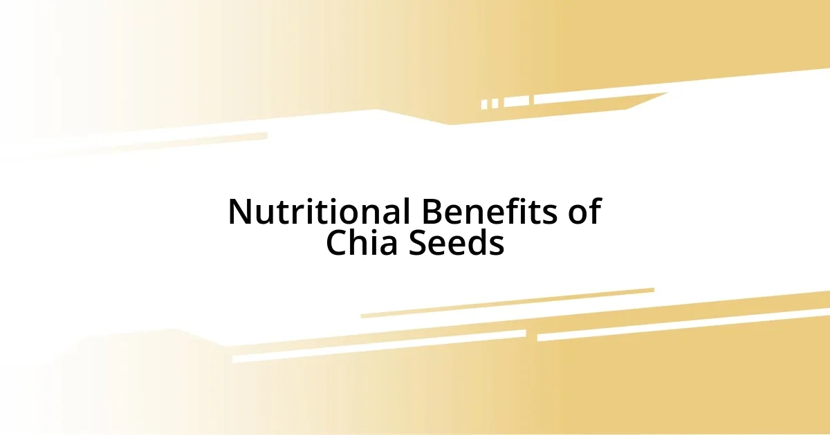 Nutritional Benefits of Chia Seeds