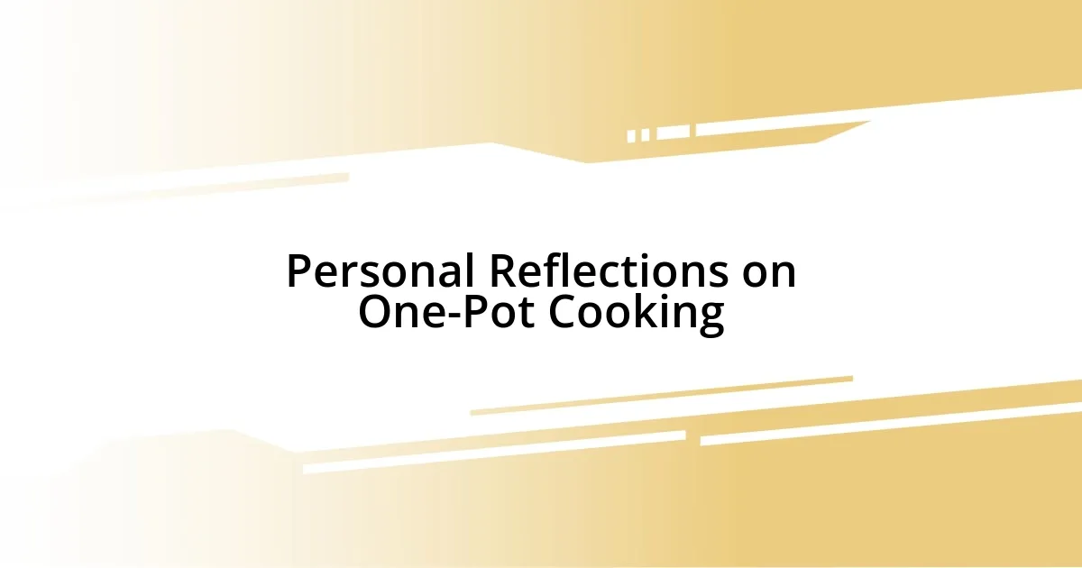 Personal Reflections on One-Pot Cooking