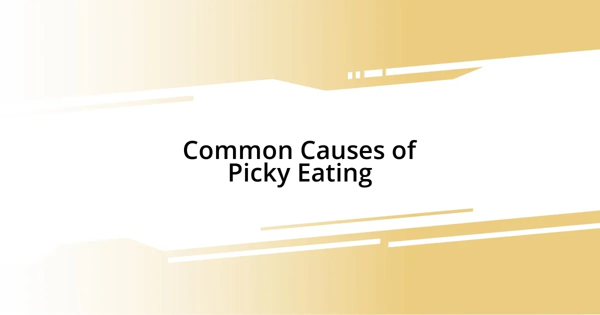 Common Causes of Picky Eating