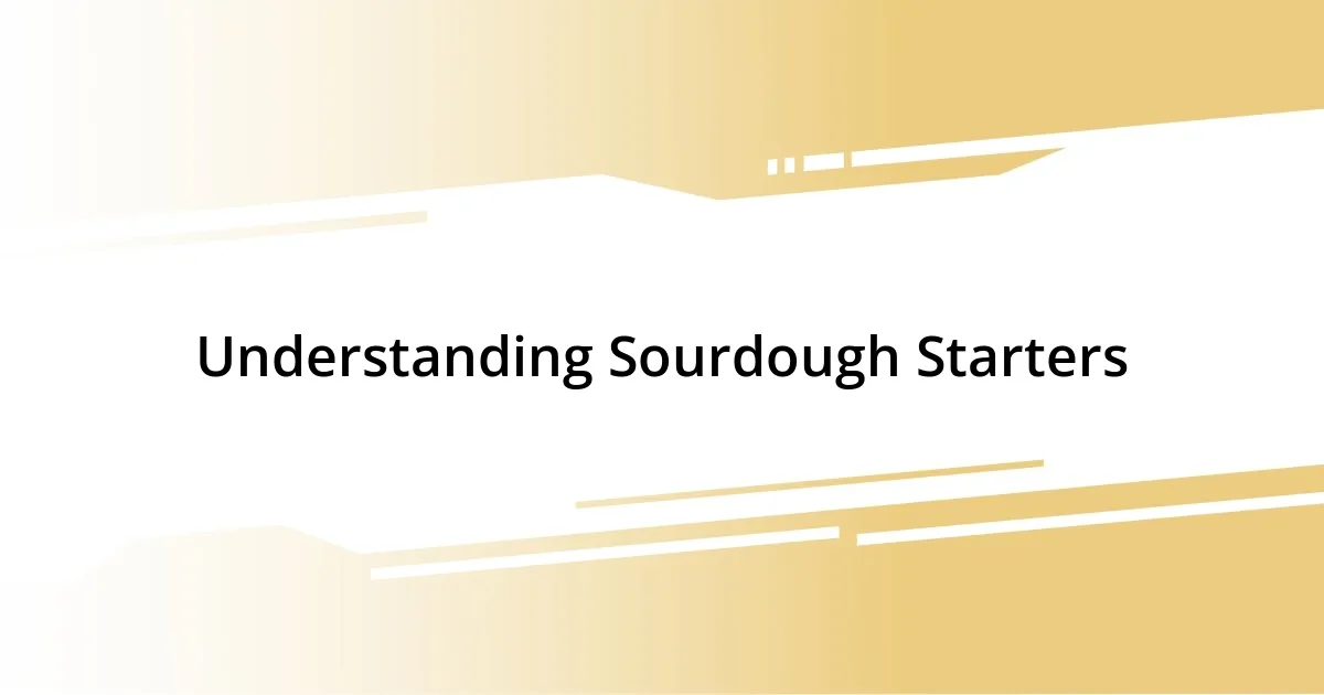 Understanding Sourdough Starters