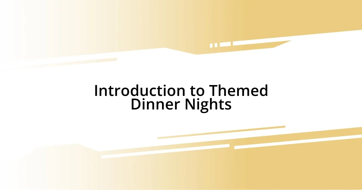 Introduction to Themed Dinner Nights