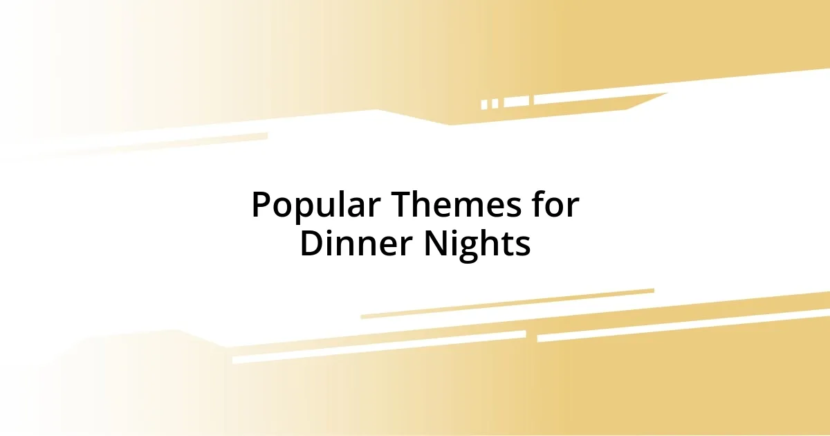 Popular Themes for Dinner Nights