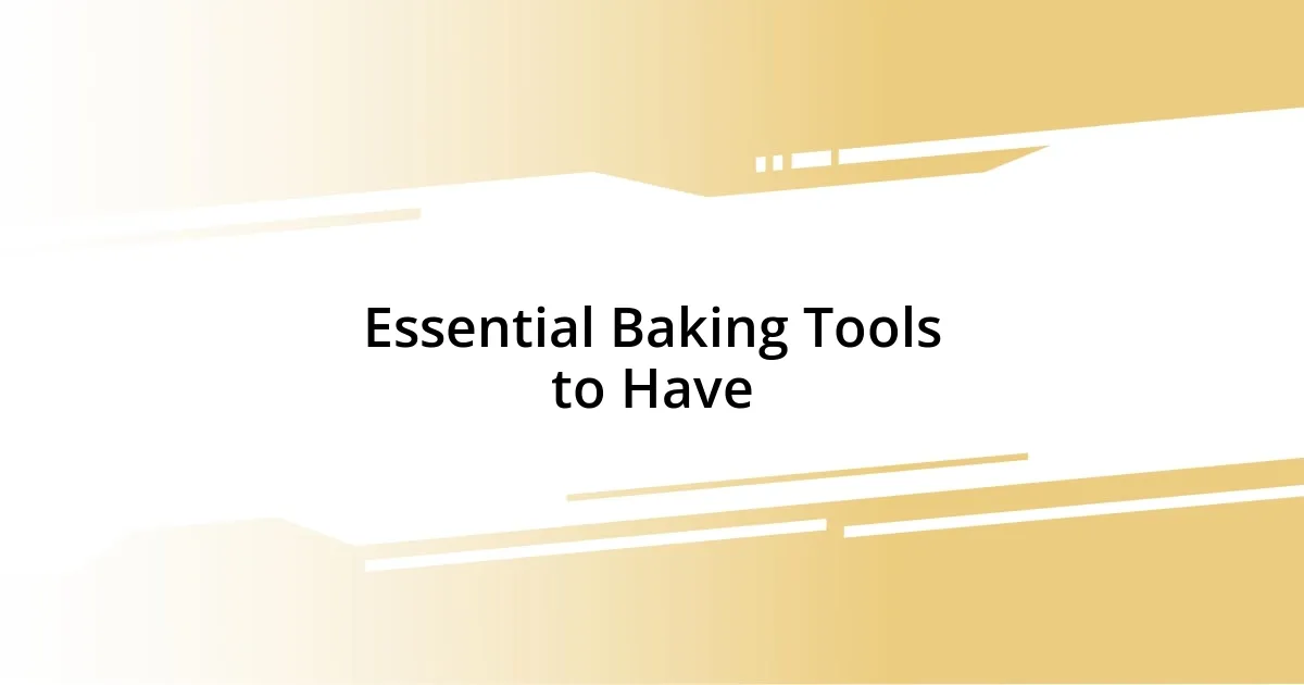 Essential Baking Tools to Have