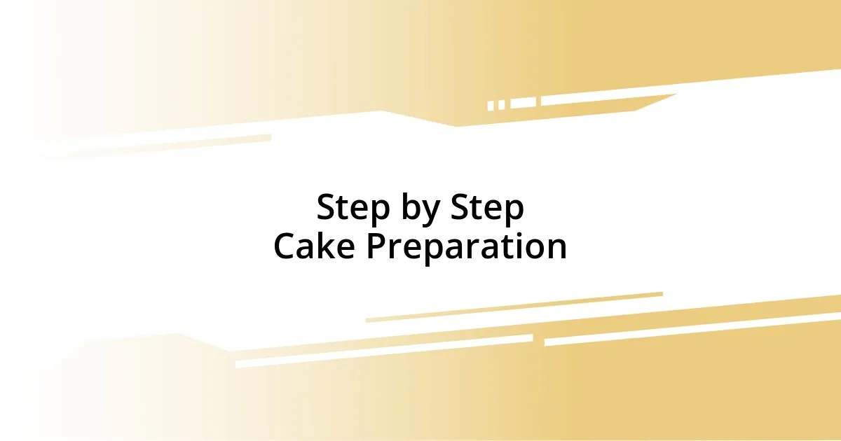 Step by Step Cake Preparation