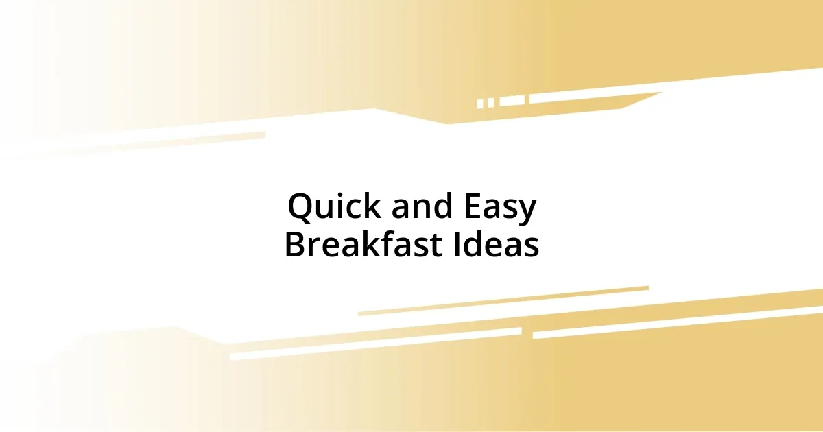 Quick and Easy Breakfast Ideas