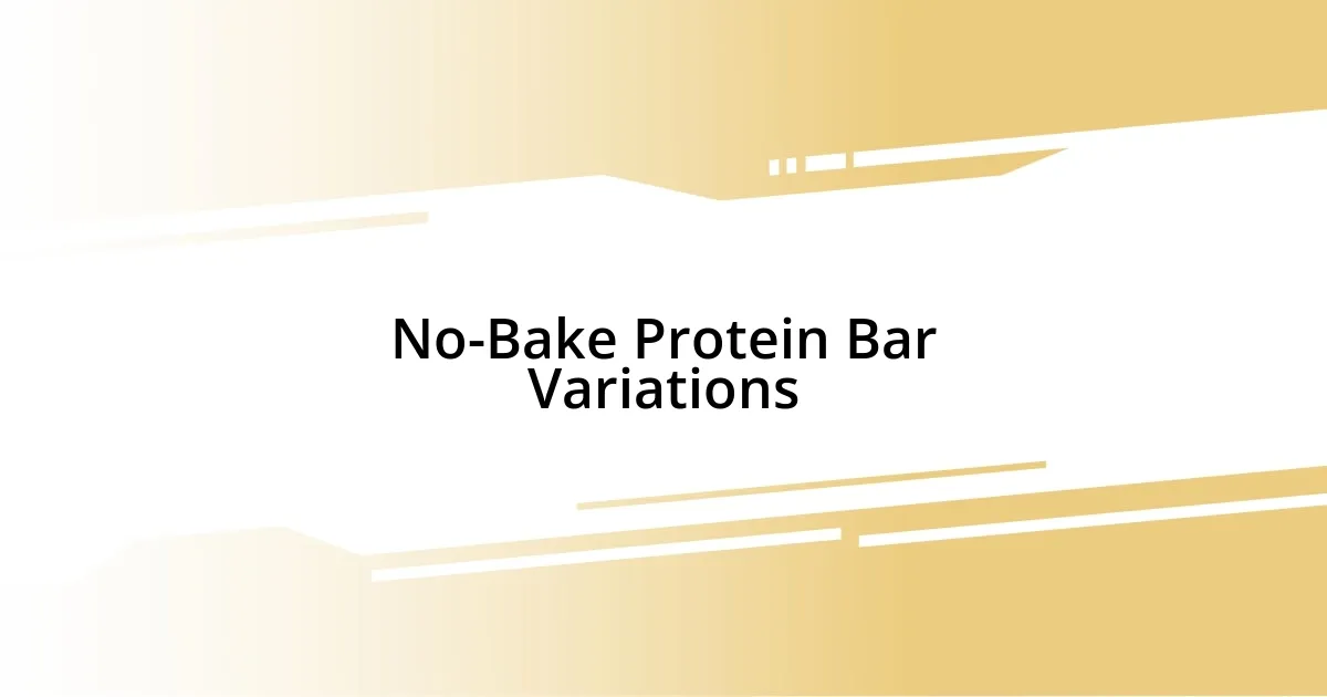 No-Bake Protein Bar Variations