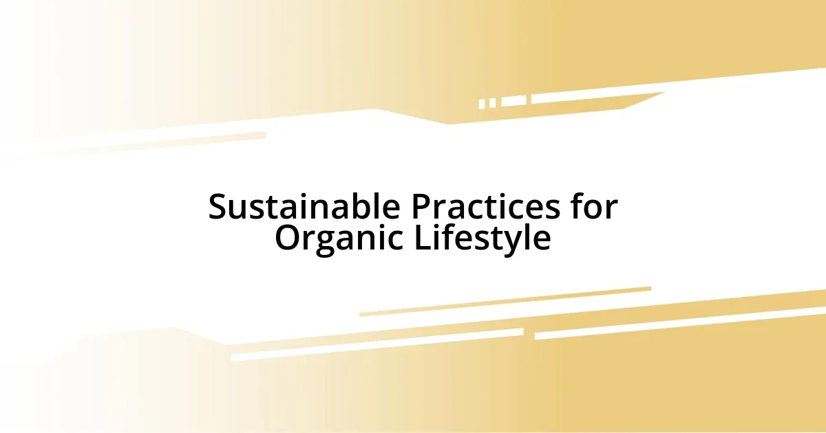 Sustainable Practices for Organic Lifestyle