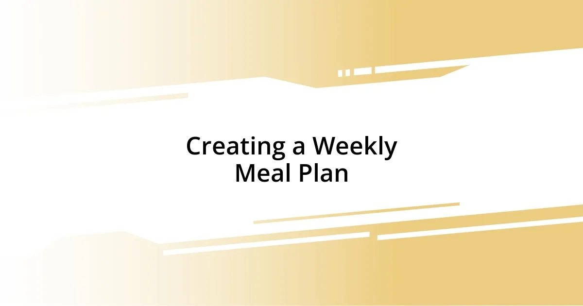 Creating a Weekly Meal Plan