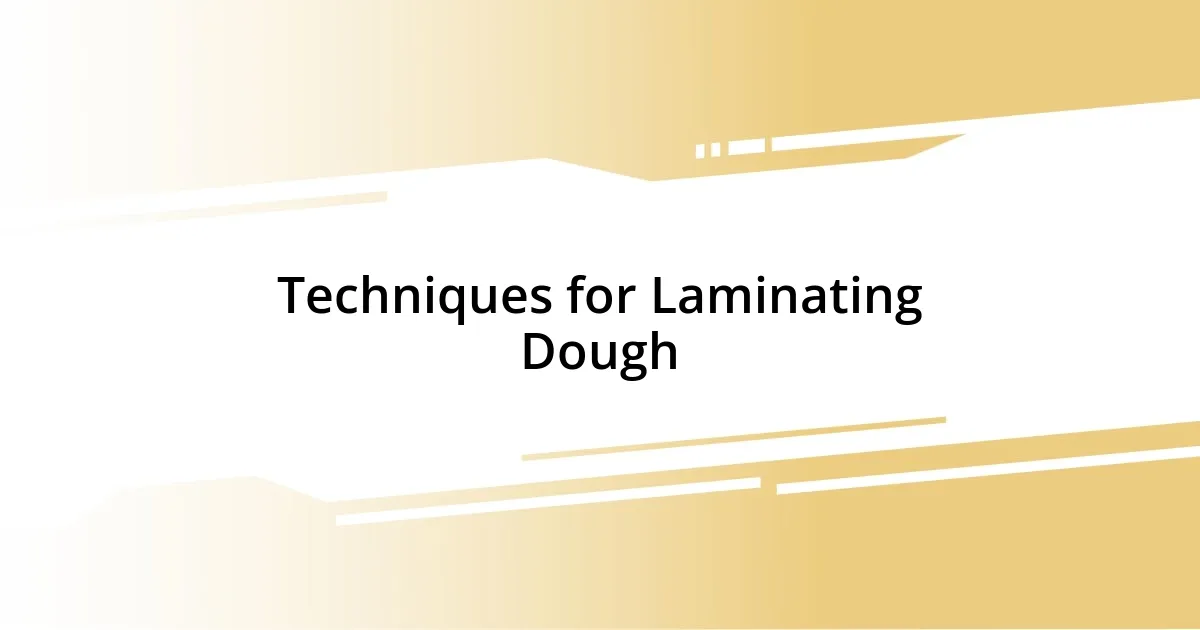 Techniques for Laminating Dough