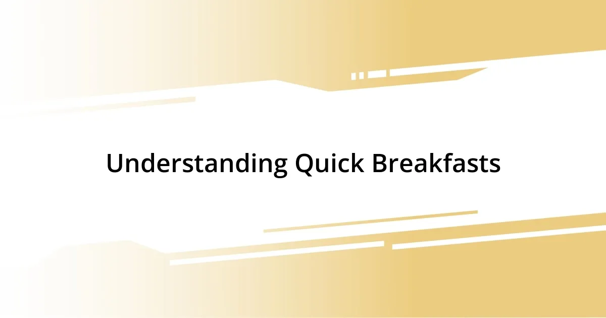 Understanding Quick Breakfasts