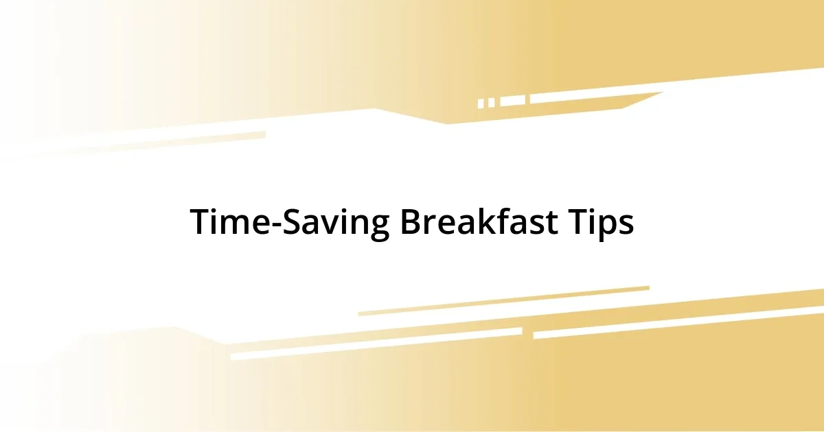 Time-Saving Breakfast Tips