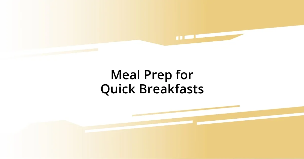 Meal Prep for Quick Breakfasts