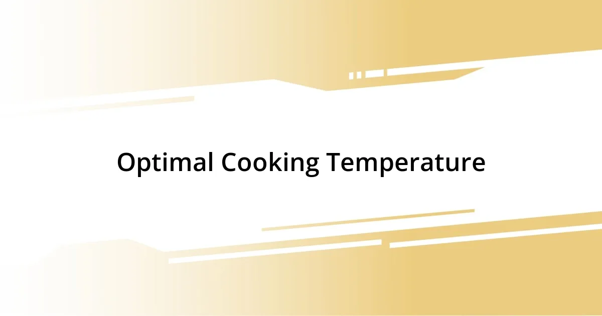 Optimal Cooking Temperature