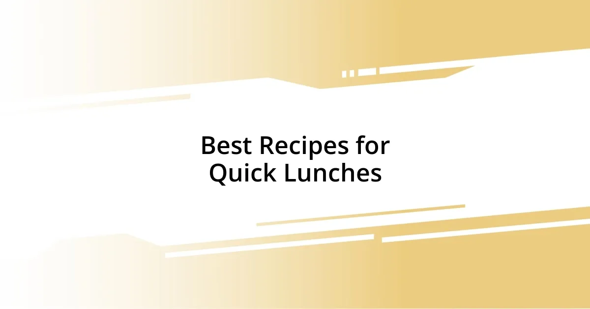 Best Recipes for Quick Lunches