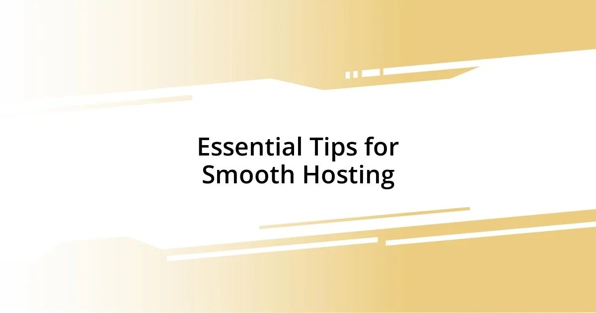 Essential Tips for Smooth Hosting