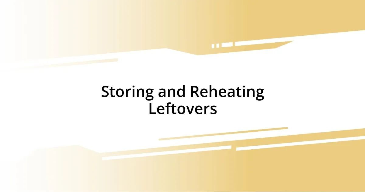 Storing and Reheating Leftovers