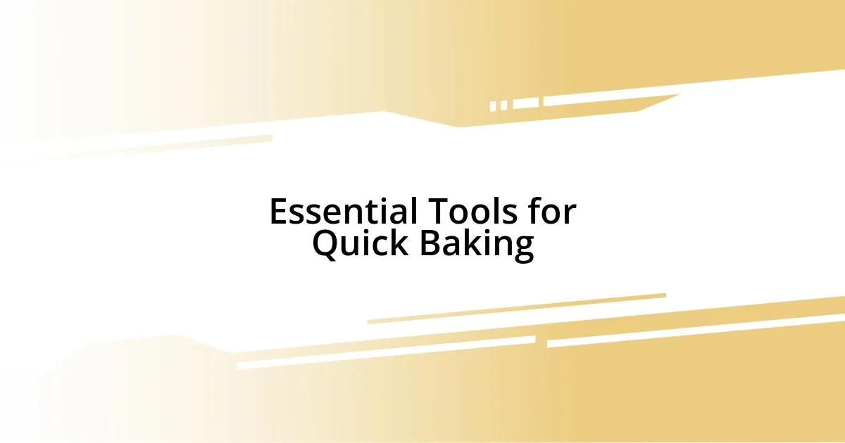 Essential Tools for Quick Baking