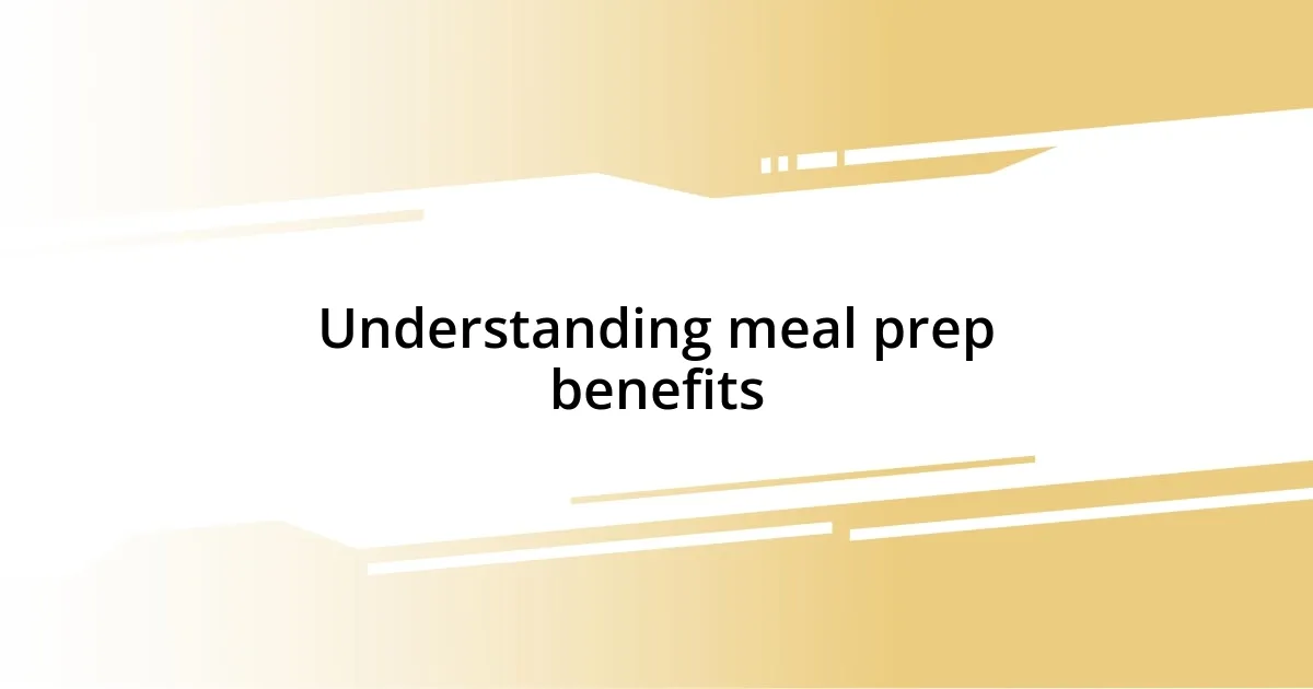 Understanding meal prep benefits